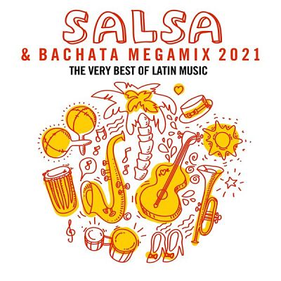 VA - Salsa & Bachata Megamix 2021 The Very Best of Latin Music (06/2021) SSS1