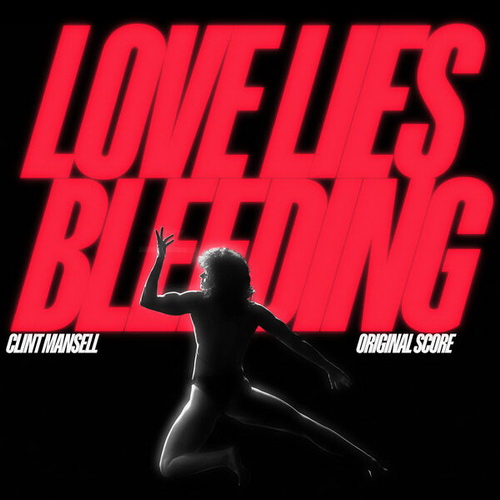 OST - Clint Mansell - Love Lies Bleeding (2024) [FLAC]      