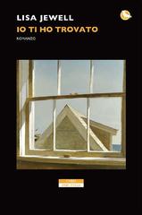 Lisa Jewell – Io ti ho trovato (2016)