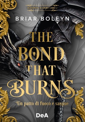 Briar Boleyn - Bloodwing Academy Vol. 2. The bond that burns. Un patto di fuoco e sangue (2026)