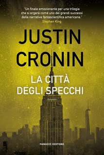 Justin Cronin - La città degli specchi (2023)