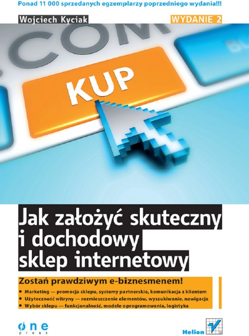 Jak Założyć Skuteczny i Dochodowy Sklep Internetowy. Wydanie II. - Wojciech Kyciak