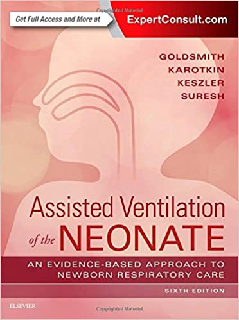 Assisted Ventilation of the Neonate Evidence-Based Approach to Newborn Respiratory Care,6th Edition