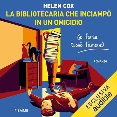 Helen Cox - La bibliotecaria che inciampò in un omicidio (e forse trovò l'amore) (2024) (mp3 - 128 kbps)