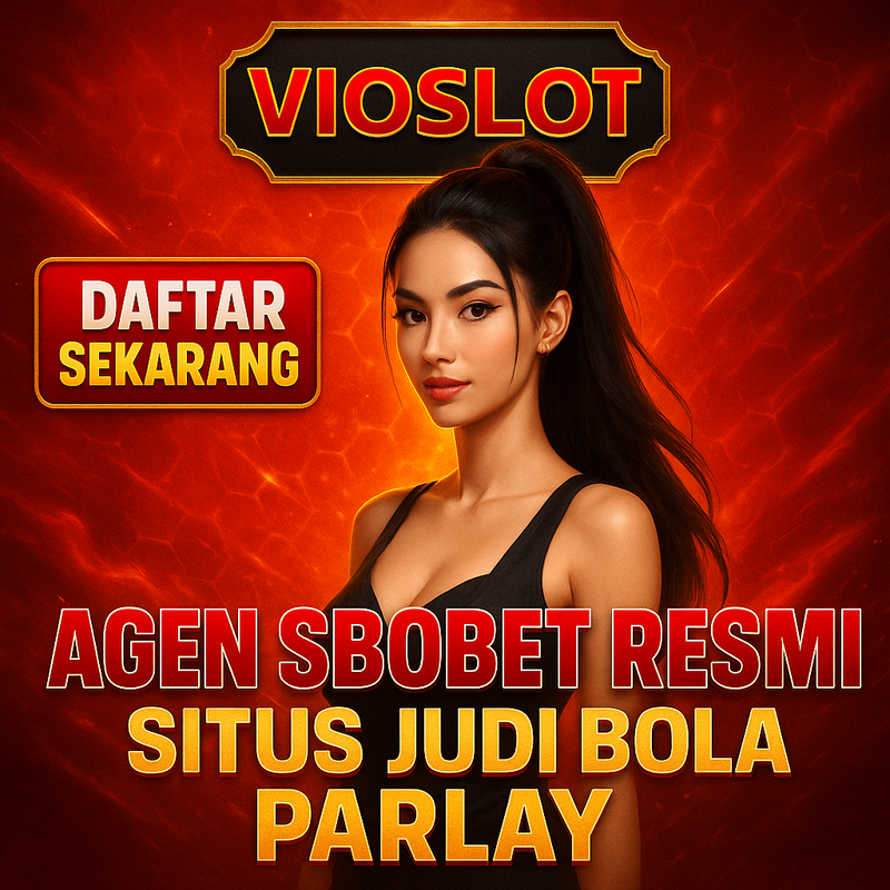 VIOSLOT> Agen Taruhan Parlay Judi SBOBET Berlicensi Resmi Internasional  by Hey siriusly