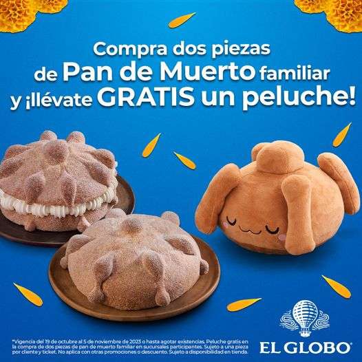 El Globo: Compra dos piezas de Pan de Muerto Familiar llévate de regalo un Peluche Edición Especial 
