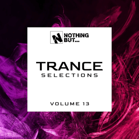 VA - Nothing But... Trance Selections Vol.13 (2022)