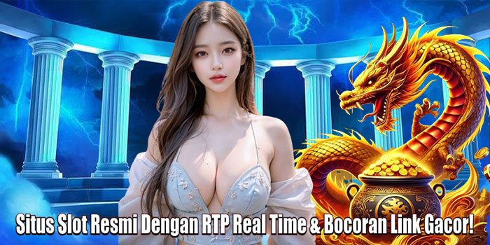 Situs Slot Resmi Dengan RTP Real Time & Bocoran Link Gacor!