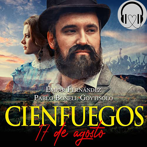 Pablo Bonell Goytisolo, Empar Fernández - Cienfuegos, 17 de agosto
