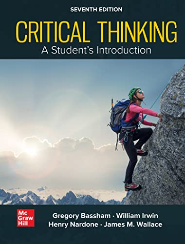 Critical Thinking: A Students Introduction, 7th Edition