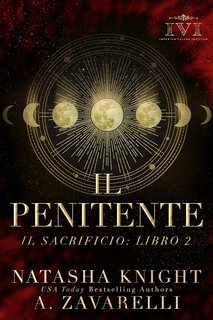 A. Zavarelli, Natasha Knight - Il Sacrificio Vol. 2. Il Penitente (2024)
