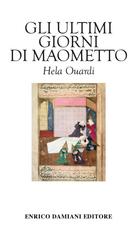 Hela Ouardi – Gli ultimi giorni di Maometto (2018)