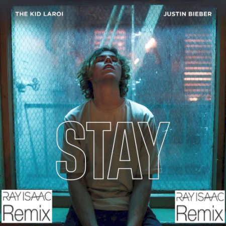 Justin Bieber & The Kid Laroi   Stay (Ray Isaac Remixes) [Promo]