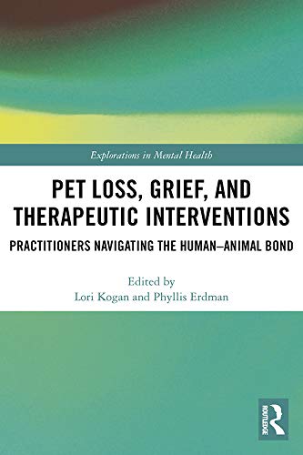 Pet Loss, Grief, and Therapeutic Interventions  Practitioners Navigating the Human-Animal Bond