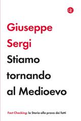 Giuseppe Sergi – Stiamo tornando al Medioevo (2026)
