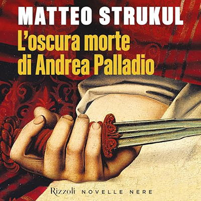 Matteo Strukul - L'oscura morte di Andrea Palladio (2024) (mp3 - 128 kbps)