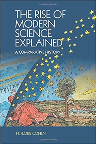 The Rise of Modern Science Explained The Rise of Modern Science Explained