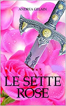 Andrea Gelain – Le sette rose (2020)
