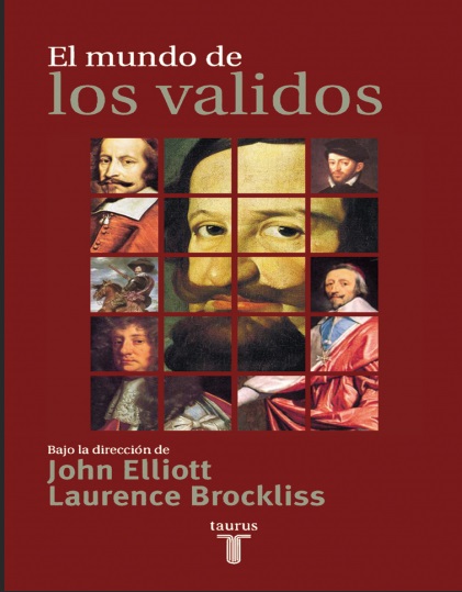 El mundo de los validos - John H. Elliott y Laurence Brockliss (PDF + Epub) [VS]