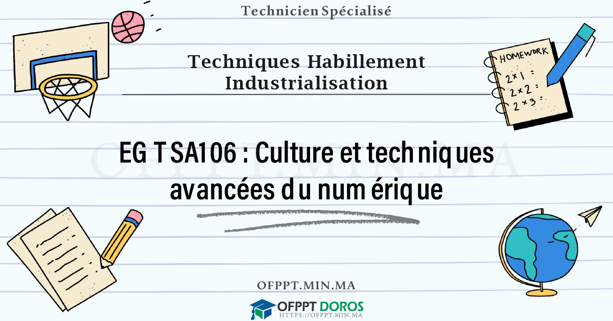 Sommaire détaillé du cours Culture et techniques avancées du numérique EGTSA106 OFPPT - Structure du module