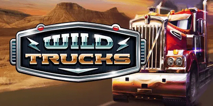 TStrategi Slot Wild Trucks Agar Hasil Lebih Konsisten