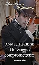 Ann Lethbridge - Un viaggio compromettente (2021)