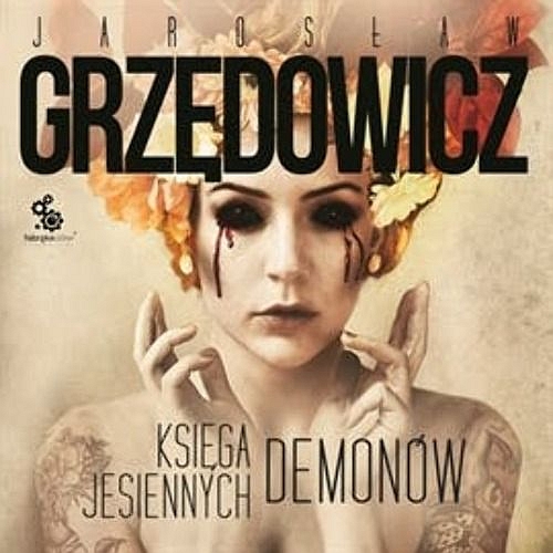 Grzędowicz Jarosław - Księga jesiennych demonów