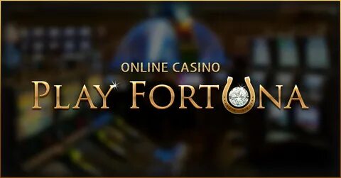 плей фортуна казино официальный сайт