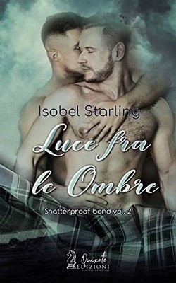 Isobel Starling - Shatterprof Bond vol.2. Luce tra le ombre (2018)