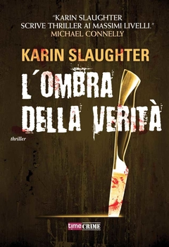 Karin Slaughter - L'ombra della verità (2014)