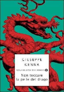 Giuseppe Genna - Non toccare la pelle del drago (2005)