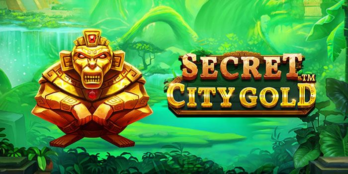 Tips Jitu Slot Secret City Gold Buat Dapet Maxwin