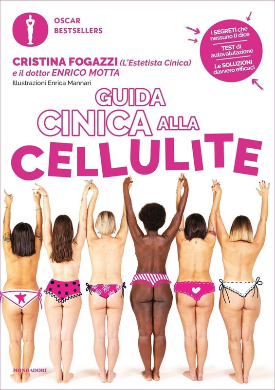 Cristina Fogazzi, Enrico Motta - Guida cinica alla cellulite (2016)