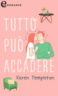 Karen Templeton - Tutto può accadere (2016)
