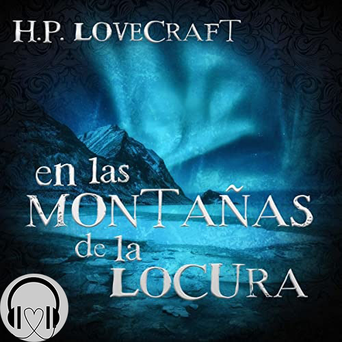 H. P. Lovecraft - En las montañas de la locura