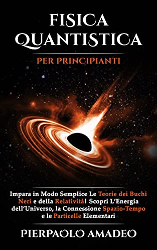 Pierpaolo Amadeo – Fisica Quantistica per principianti (2021)