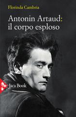Florinda Cambria – Antonin Artaud: il corpo esploso (2021)