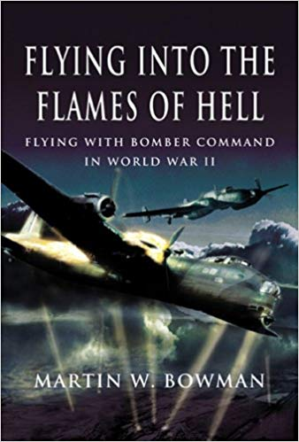 Flying into the Flames of Hell: Flying with Bomber Command in World War II (AZW3) Flying into the Flames of Hell: Flying with Bomber Command in World War II (AZW3)
