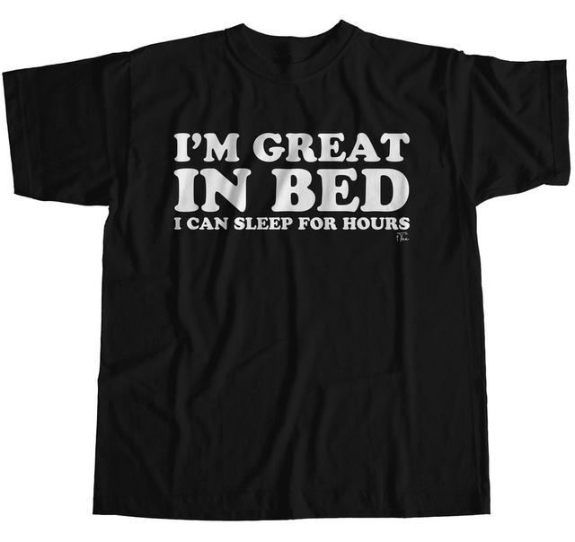 [Image: I-m-great-in-bed-I-can-sleep-for-hours-shirt.jpg]