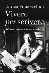 Enrico Franceschini – Vivere per scrivere (2018)