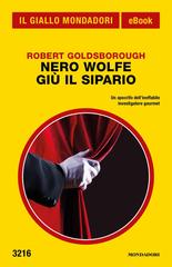 Robert Goldsborough – Nero Wolfe. Giù il sipario (2022)