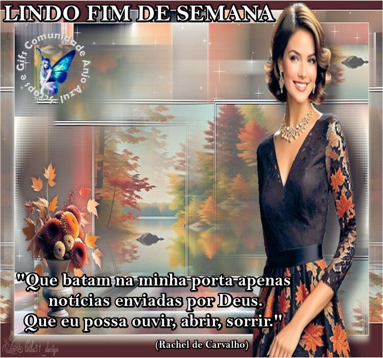 Um lindo fim de semana para si, abraço