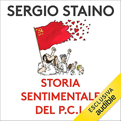 Sergio Staino - Storia sentimentale del PCI (2022) (mp3 - 128 kbps)