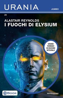 Alastair Reynolds - I fuochi di Elysium (2021)