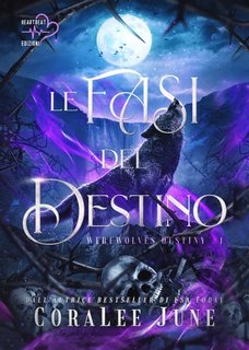 CoraLee June - Werewolves Destiny Vol. 1. Le fasi del destino (2023)