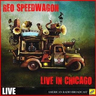 REO Speedwagon - REO Speedwagon Live in Chicago [Live] (2019).mp3 - 320 Kbps