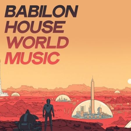 Various Artists - Babilon House World Music (Techno Music Selection World 2020)