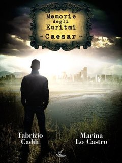 Fabrizio Cadili, Marina Lo Castro - Memorie degli Euritmi. Caesar (2013)