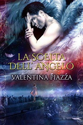 Valentina Piazza - La scelta dell'angelo (2020)