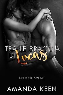 Amanda Keen - Un Folle Amore Vol. 1. Tra le braccia di Lucas (2023)